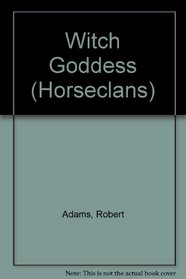 Witch Goddess (Horseclans Series #9)
