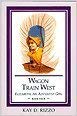 Wagon Train West (Rizzo, Kay D., Elizabeth, An Adventist Girl, Bk. 4.)