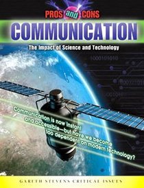 Communication: The Impact of Science and Technology (Pros and Cons)
