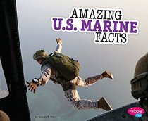 Amazing U.S. Marine Facts (Amazing Military Facts)