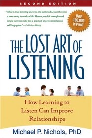 The Lost Art of Listening, Second Edition: How Learning to Listen Can Improve Relationships (Guilford Family Therapy)