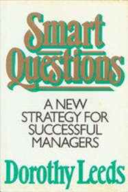 Smart Questions: A New Strategy for Successful Managers