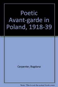 The Poetic Avant-Garde in Poland: 1918-1939 (Asian Law)