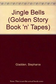 Jingle Bells (Golden Story Book 'n' Tapes)
