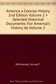America A Concise History 2e Volume 2 and Selected Historical Documents: for America's History 4e Volume 2 (America: A Concise History)