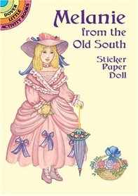 Melanie from the Old South Sticker Paper Doll (Dover Little Activity Books)