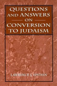 Questions and Answers on Conversion to Judaism