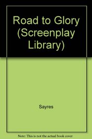 Road to Glory: A Screenplay (Screenplay Library)