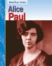 Alice Paul (American Lives)