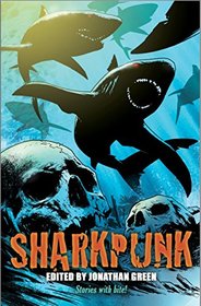Sharkpunk (Snowbooks Anthologies)