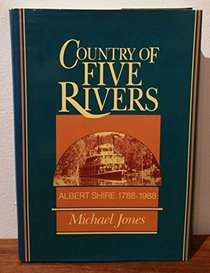 Country of Five Rivers. Albert Shire 1788-1988