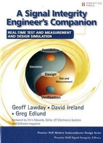 A Signal Integrity Engineer's Companion: Real-Time Test and Measurement and Design Simulation