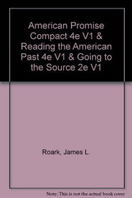American Promise Compact 4e V1 & Reading the American Past 4e V1 & Going to the Source 2e V1