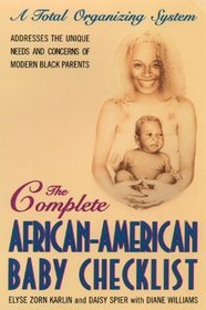 The Complete African-American Baby Checklist : A Total Organizing System for Parents