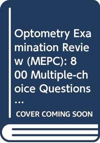 Optometry Examination Review: 800 Multiple Choice Questions and Referenced Explanatory Answers (Allied Health Series)