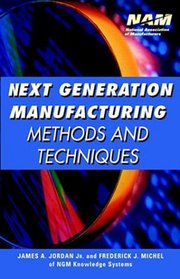 Next Generation Manufacturing Methods and Techniques
