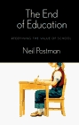 End Of Education, The : Redefining the Value of School