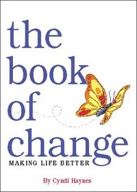The Book Of Change Making Life Better