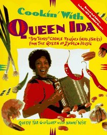 Cookin' with Queen Ida, Revised 2nd Edition: Bon Temps Creole Recipes (and Stories) from the Queen of Zydeco Music (And Stories from the Queen of Zydeco Music)