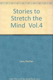 Stories to Stretch the Mind  Vol.4