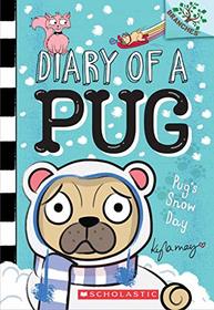 Pug's Snow Day (Diary of a Pug, Bk 2)