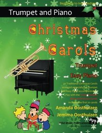 Christmas Carols for Trumpet and Easy Piano: 20 Traditional Christmas Carols for Trumpet with easy Piano accompaniment. Play with the first 20 carols of The Trusty Trumpet Book of Christmas Carols