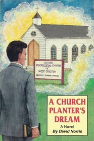 A Church Planter's Dream: A Novel
