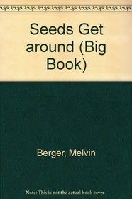 Seeds Get Around (Early Science Big Books)