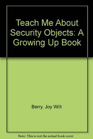 Teach Me About Security Objects: A Growing Up Book