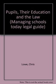 Pupils, Their Education and the Law (Managing schools today legal guide)