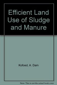 Efficient Land Use of Sludge and Manure