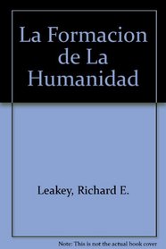 La Formacion de La Humanidad (Spanish Edition)