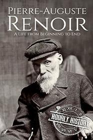 Pierre-Auguste Renoir: A Life from Beginning to End