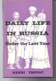 Daily Life in Russia Under the Last Czar (Daily Life S)