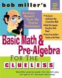 Bob Miller's Basic Math and Pre-Algebra for the Clueless
