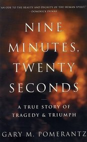 Nine Minutes, Twenty Seconds : A True Story of Tragedy and Triumph