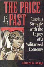 The Price of the Past: Russia's Struggle With the Legacy of a Militarized Economy