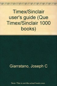 Timex/Sinclair user's guide (Que Timex/Sinclair 1000 books)