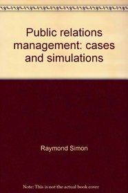 Public relations management: cases and simulations