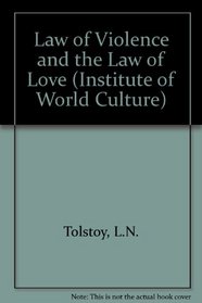 Law of Violence and the Law of Love (Institute of World Culture)