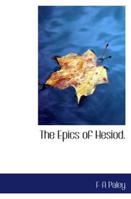 The Epics of Hesiod.