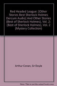 Red Headed League: And Other Stories (Best of Sherlock Holmes), Vol. 2: (Best of Sherlock Holmes), Vol. 2 (Mystery Collection)