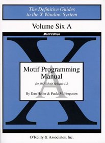 Motif Programming Manual, Vol 6A (Definitive Guides to the X Window System)