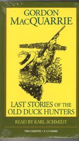Last Stories of the Old Duck Hunters (Gordon Macquarrie Trilogy Audio)