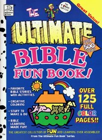 The Ultimate Bible Fun Book (Ultimate Fun Books)