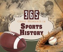 365 Great Moments in Sports History (365 Perpetual Calendars)