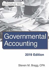 Governmental Accounting: 2019 Edition