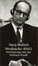 Strafsache 40/61. Eine Reportage ber den Eichmann- Proze.