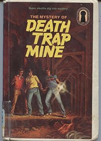 Mystery of Death Trap Mine (A. Hitchcock Bks.)
