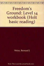 Freedom's Ground: Level 14 workbook (Holt basic reading)